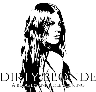 Dirty Blonde - A Blog by Anne Clendening